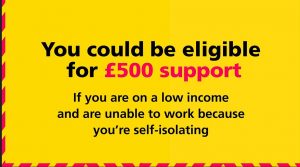 You could be eligible for £500 if you are told to self-isolate