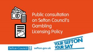 Public consultation on Sefton Council's Gambling Licensing Policy