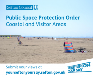 Photograph of visitors at Sefton's coastline with the text 'Public Space Protection Order coastal and visitor areas, submit your views at yourseftonyoursay.sefton.gov.uk'