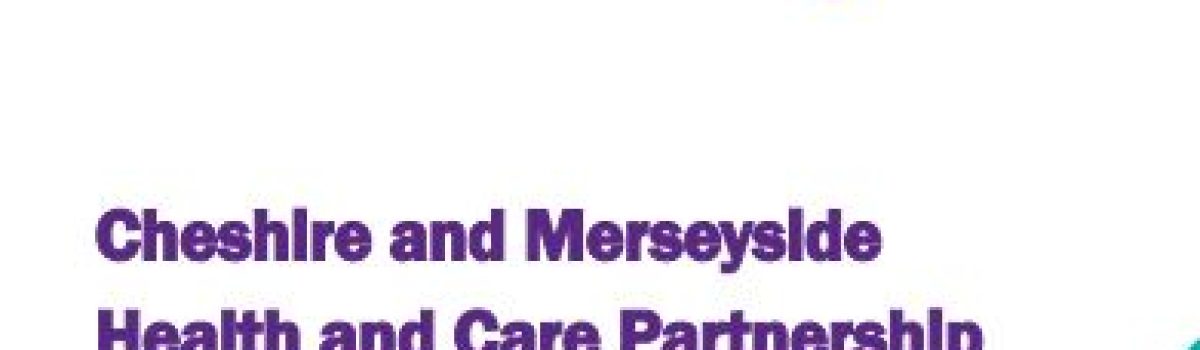 Your help wanted to shape the Cheshire and Merseyside Health and Care Partnership Strategy